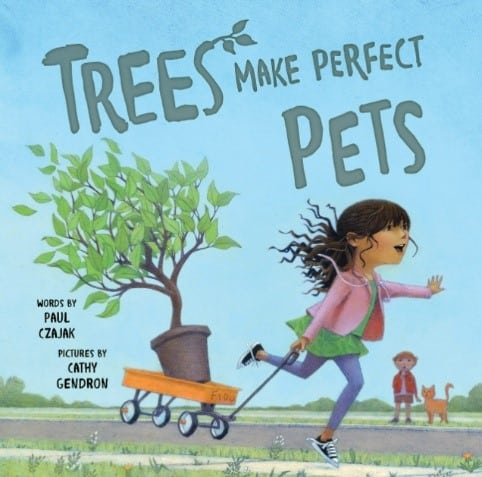 Trees Make Perfect Pets by Paul Czajak children's book