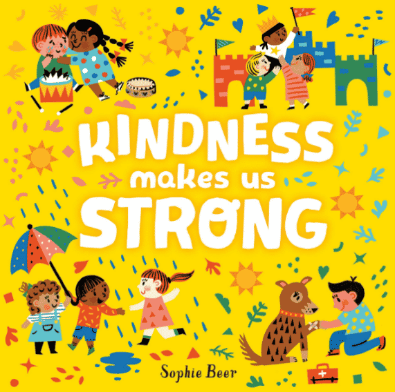 Kindness is Strong by Sophie Beer