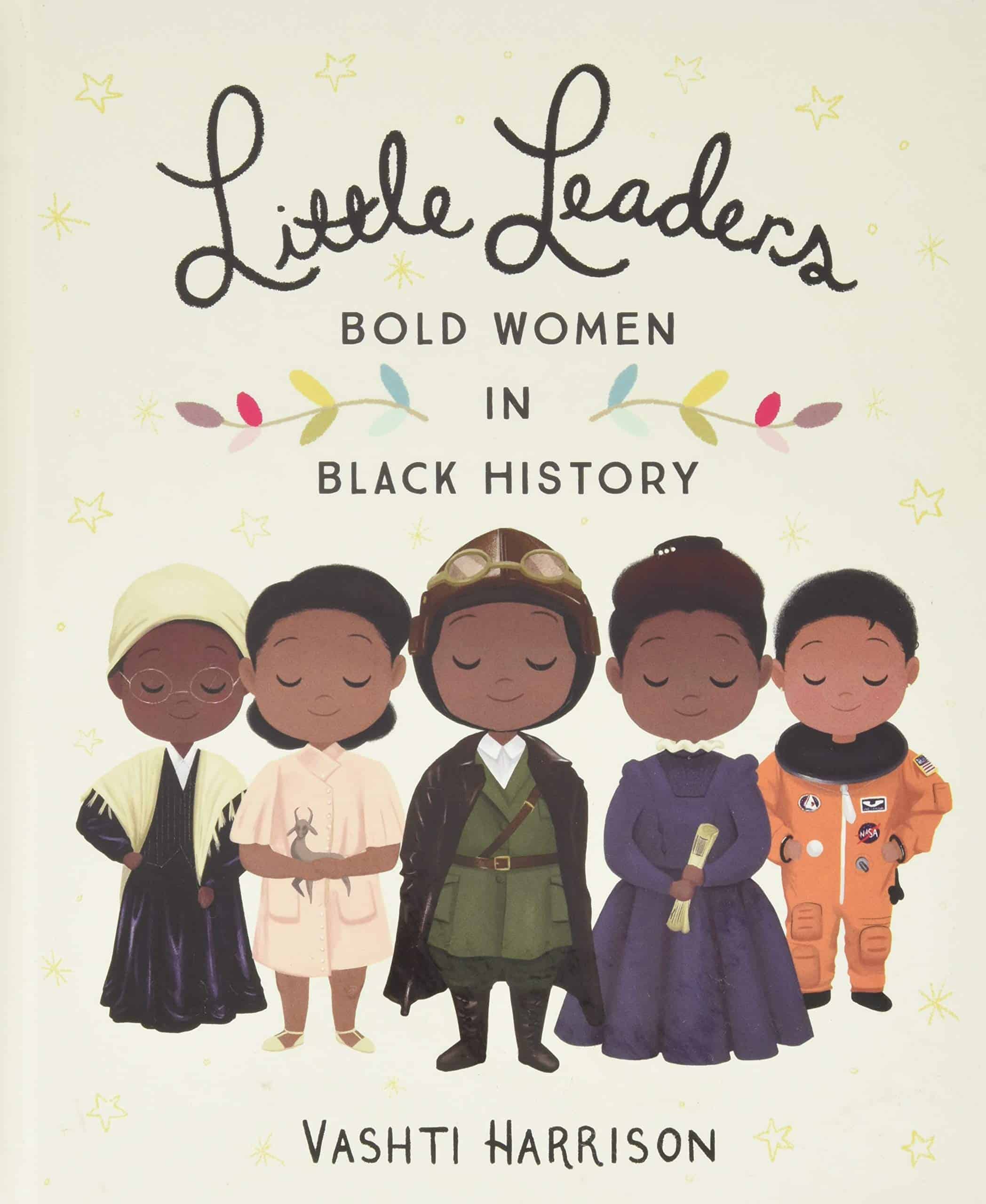 Little Leaders Bold Women in Black History by Vashti Harrison