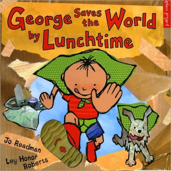 George Saves the World by Lunchtime Children's Book by Jo Readman and Ley Honor Roberts children's book