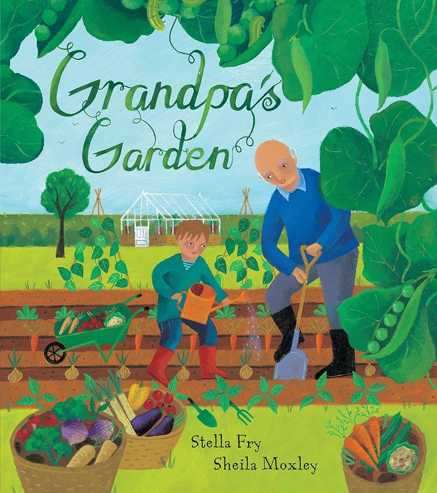 Grandpa's Garden Children's Book by Stella Fry and Sheila Moxle children's book