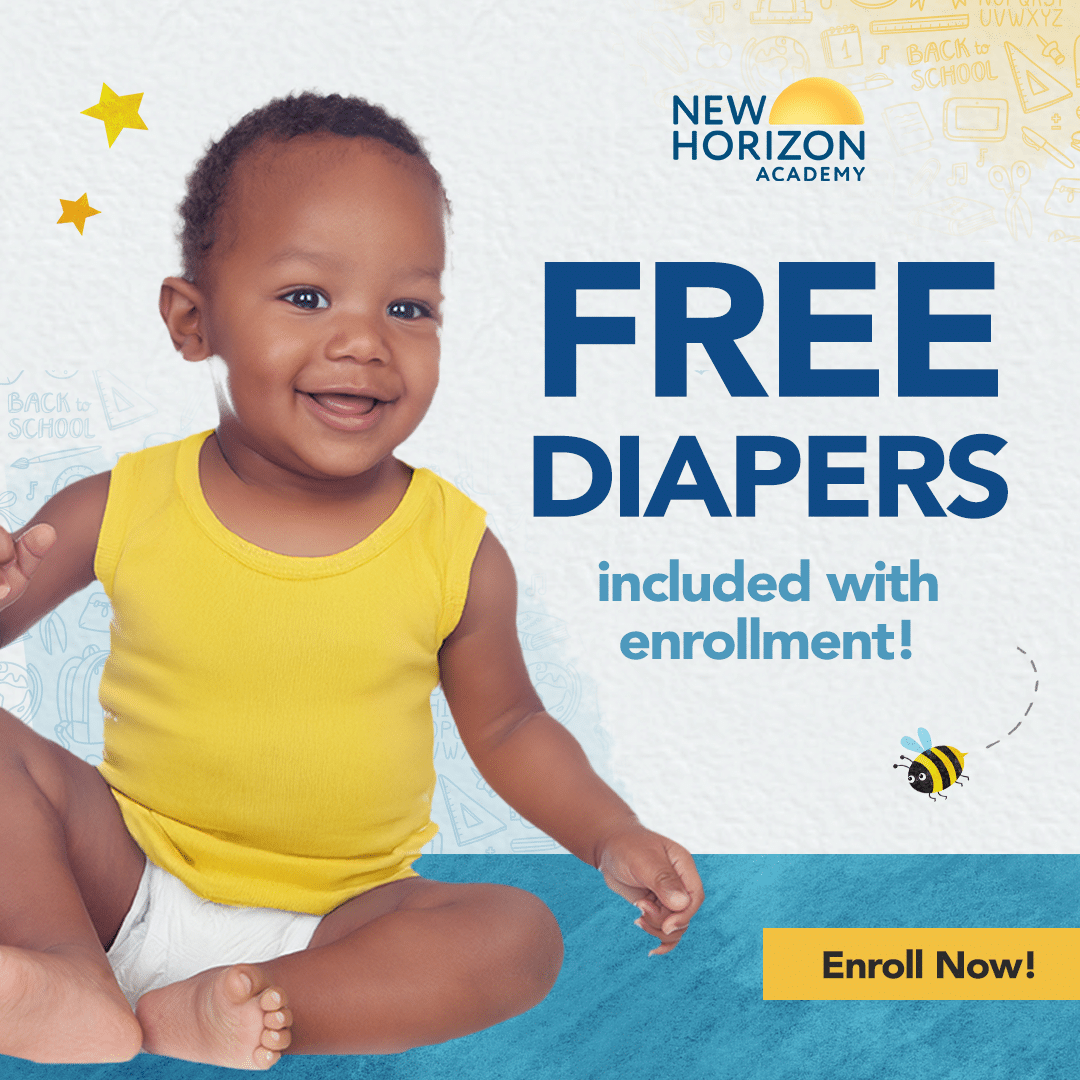 Free Diapers included with enrollment at New Horizon Academy! Enroll now!